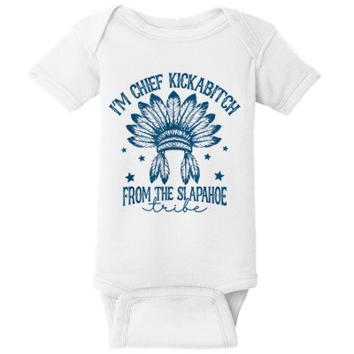 IM Chief Kickabitch From The Slapahoe Tribe Baby Bodysuit