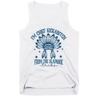 IM Chief Kickabitch From The Slapahoe Tribe Tank Top