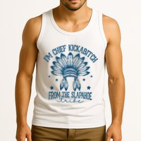 IM Chief Kickabitch From The Slapahoe Tribe Tank Top