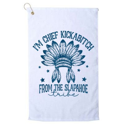 IM Chief Kickabitch From The Slapahoe Tribe Golf Towel