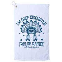 IM Chief Kickabitch From The Slapahoe Tribe Golf Towel