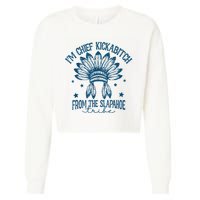 IM Chief Kickabitch From The Slapahoe Tribe Cropped Pullover Crew