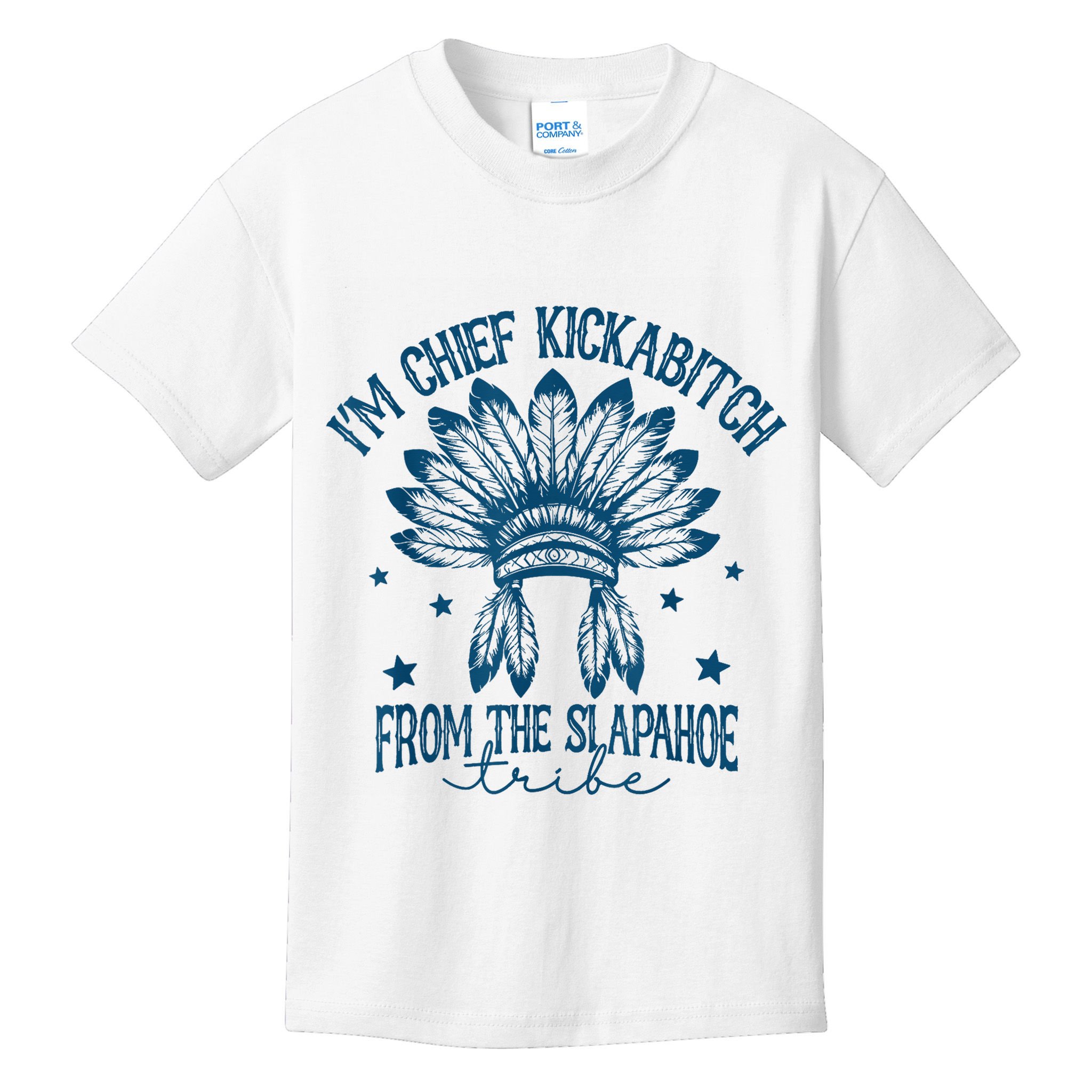 IM Chief Kickabitch From The Slapahoe Tribe Kids T-Shirt