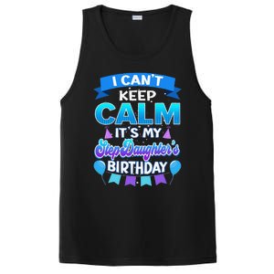 I Cant Keep Calm Its My Stepdaughter Birthday Bday PosiCharge Competitor Tank