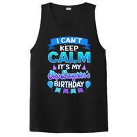 I Cant Keep Calm Its My Stepdaughter Birthday Bday PosiCharge Competitor Tank