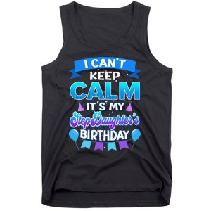 I Cant Keep Calm Its My Stepdaughter Birthday Bday Tank Top