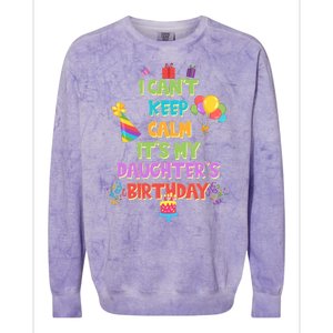 I Can't Keep Calm It's My Daughter's Birthday Colorblast Crewneck Sweatshirt