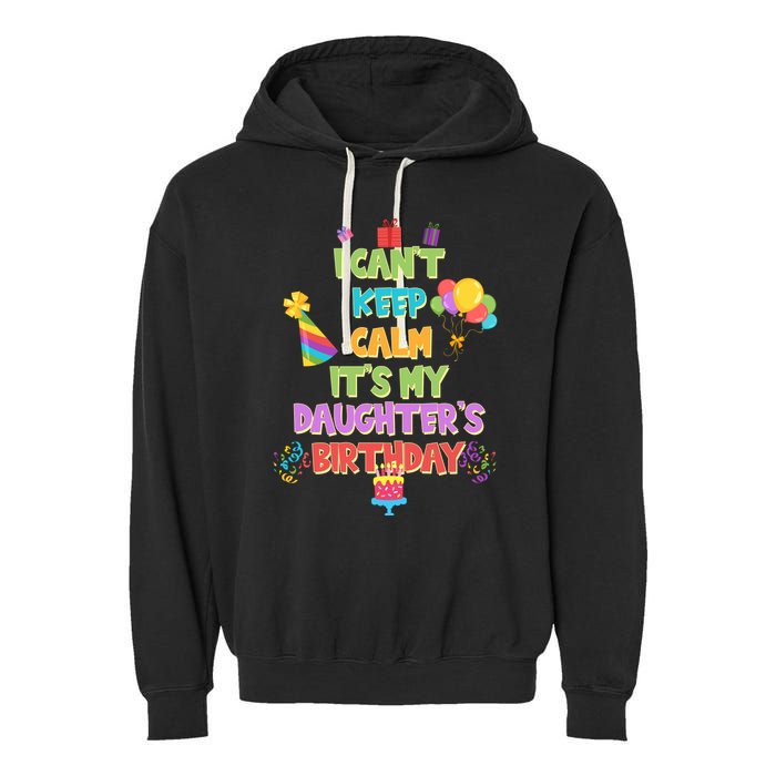 I Can't Keep Calm It's My Daughter's Birthday Garment-Dyed Fleece Hoodie