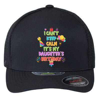 I Can't Keep Calm It's My Daughter's Birthday Flexfit Unipanel Trucker Cap