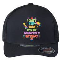 I Can't Keep Calm It's My Daughter's Birthday Flexfit Unipanel Trucker Cap