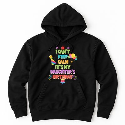 I Can't Keep Calm It's My Daughter's Birthday Hoodie