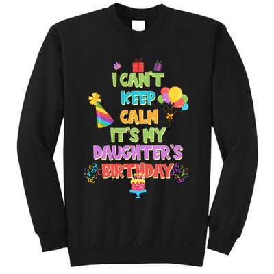 I Can't Keep Calm It's My Daughter's Birthday Sweatshirt
