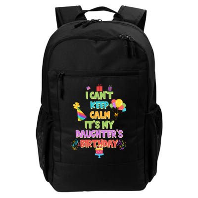 I Can't Keep Calm It's My Daughter's Birthday Backpack