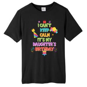 I Can't Keep Calm It's My Daughter's Birthday Tall Fusion ChromaSoft Performance T-Shirt