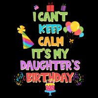 I Can't Keep Calm It's My Daughter's Birthday Flatbill Hat