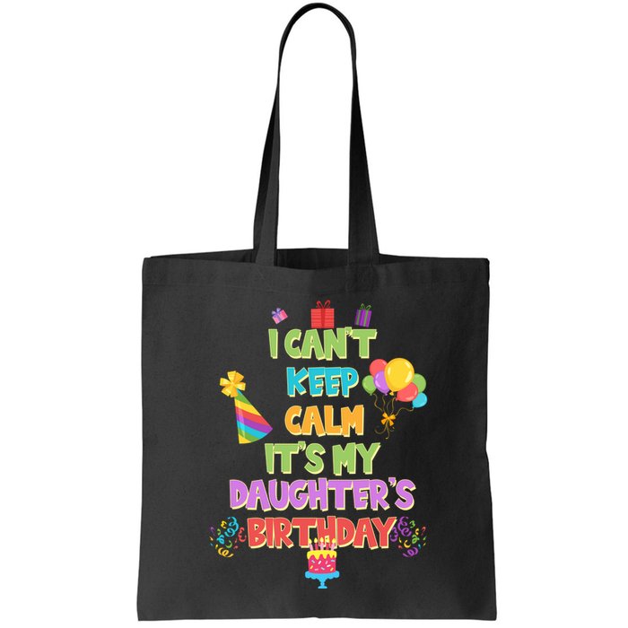 I Can't Keep Calm It's My Daughter's Birthday Bag