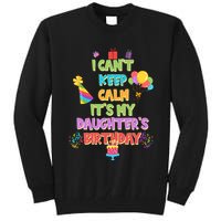 I Can't Keep Calm It's My Daughter's Birthday Tall Sweatshirt
