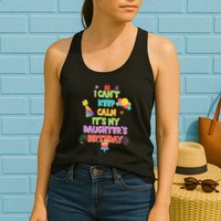 I Can't Keep Calm It's My Daughter's Birthday Womens Tank Top