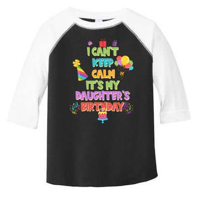 I Can't Keep Calm It's My Daughter's Birthday Toddler Fine Jersey T-Shirt
