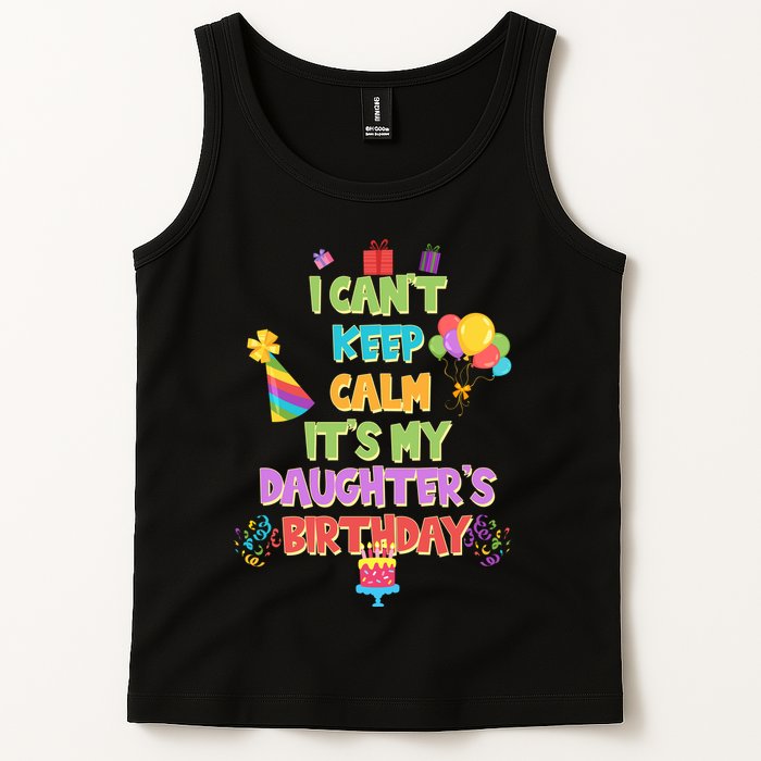 I Can't Keep Calm It's My Daughter's Birthday Tank Top