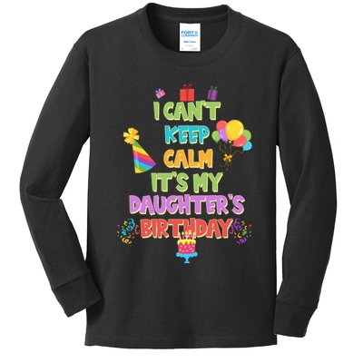 I Can't Keep Calm It's My Daughter's Birthday Kids Long Sleeve Shirt