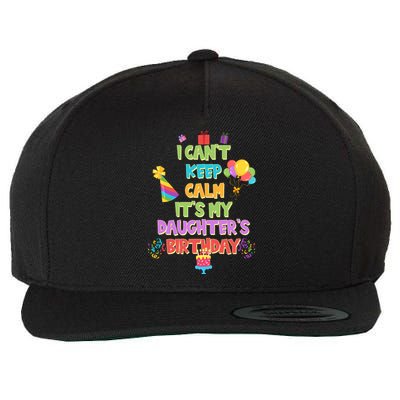I Can't Keep Calm It's My Daughter's Birthday Wool Snapback Cap