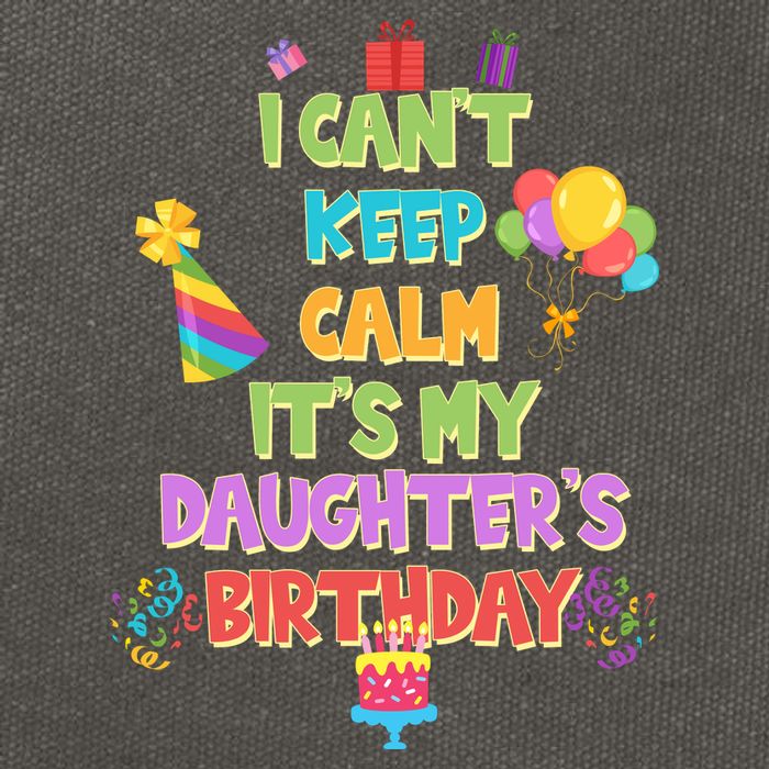 I Can't Keep Calm It's My Daughter's Birthday Cotton Canvas Backpack