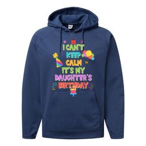 I Can't Keep Calm It's My Daughter's Birthday Performance Fleece Hoodie