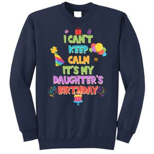 I Can't Keep Calm It's My Daughter's Birthday Sweatshirt