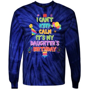 I Can't Keep Calm It's My Daughter's Birthday Tie-Dye Long Sleeve Shirt