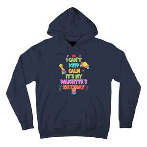 I Can't Keep Calm It's My Daughter's Birthday Tall Hoodie