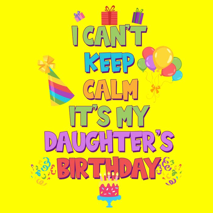 I Can't Keep Calm It's My Daughter's Birthday Long Sleeve Shirt