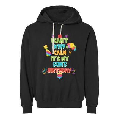 I Can't Keep Calm It's My Son's Birthday Garment-Dyed Fleece Hoodie