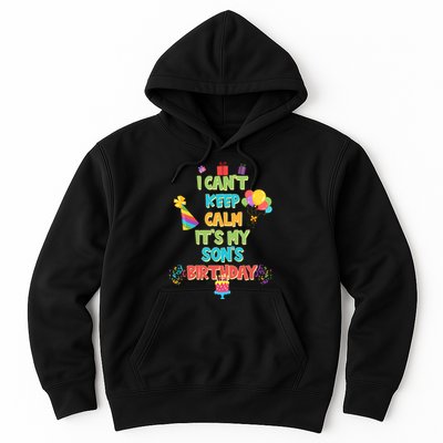 I Can't Keep Calm It's My Son's Birthday Hoodie