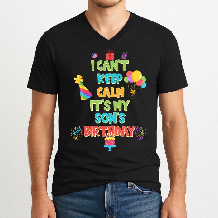 I Can't Keep Calm It's My Son's Birthday V-Neck T-Shirt