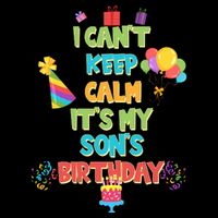 I Can't Keep Calm It's My Son's Birthday Flatbill Hat