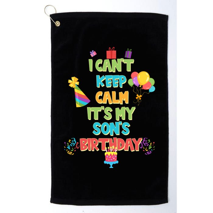 I Can't Keep Calm It's My Son's Birthday Golf Towel