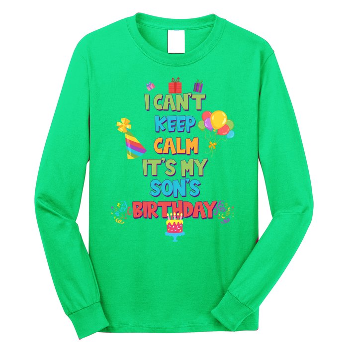 I Can't Keep Calm It's My Son's Birthday Long Sleeve Shirt