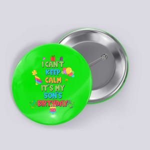 I Can't Keep Calm It's My Son's Birthday Button