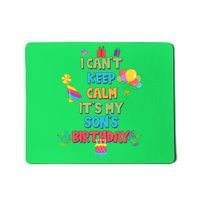 I Can't Keep Calm It's My Son's Birthday Mousepad