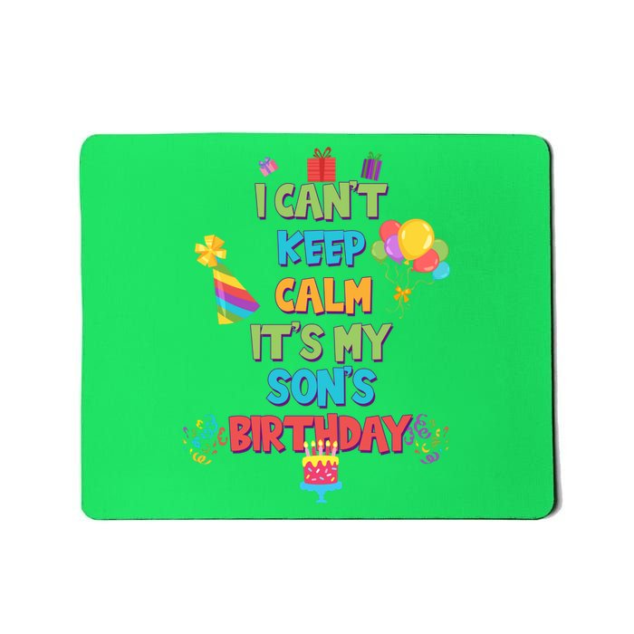 I Can't Keep Calm It's My Son's Birthday Mousepad