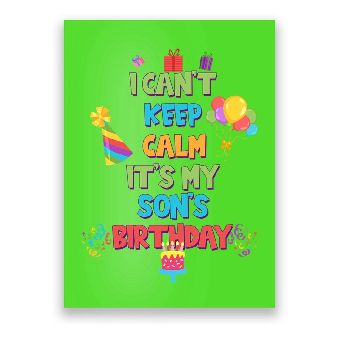 I Can't Keep Calm It's My Son's Birthday Poster