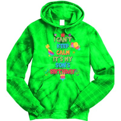 I Can't Keep Calm It's My Son's Birthday Tie Dye Hoodie