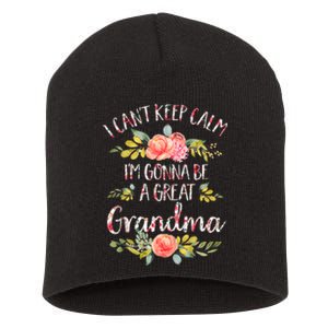 I Can_t Keep Calm I_m Gonna Be A Great Grandma Mothers Day Short Acrylic Beanie