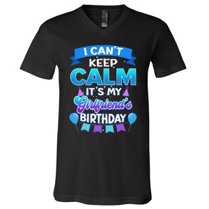 I Cant Keep Calm Its Myfriend Birthday Bday V-Neck T-Shirt