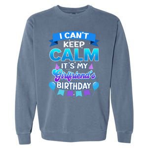 I Cant Keep Calm Its Myfriend Birthday Bday Garment-Dyed Sweatshirt