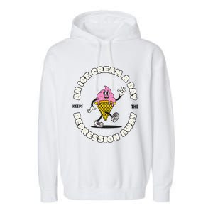 Ice Cream Keeps The Depression Away Ice Cream Lovers Garment-Dyed Fleece Hoodie