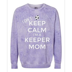 I CanT Keep Calm IM A Keeper Mom Soccer Goalie Mom Colorblast Crewneck Sweatshirt