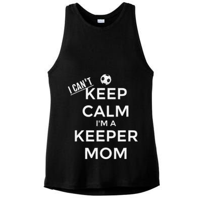 I CanT Keep Calm IM A Keeper Mom Soccer Goalie Mom Ladies PosiCharge Tri-Blend Wicking Tank
