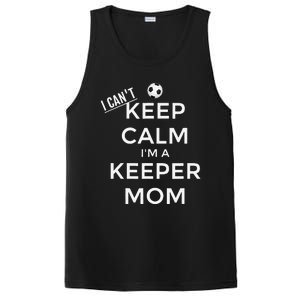 I CanT Keep Calm IM A Keeper Mom Soccer Goalie Mom PosiCharge Competitor Tank